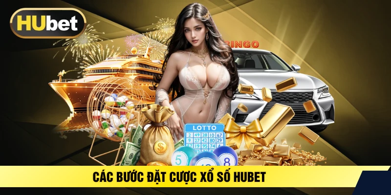 Các bước đặt cược xổ số HUBET