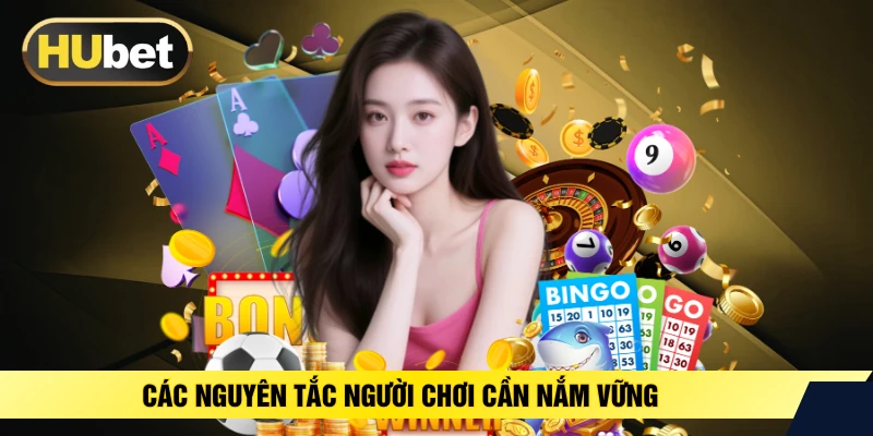Các nguyên tắc người chơi cần nắm vững