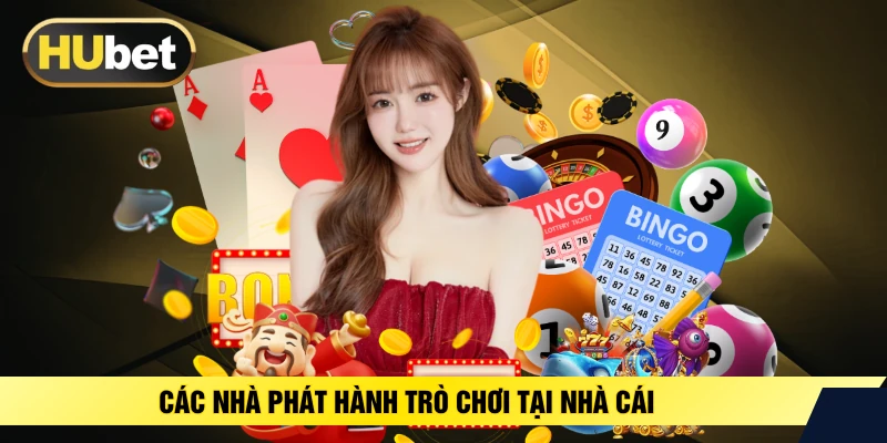 Các nhà phát hành trò chơi tại nhà cái