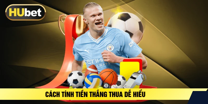 Cách tính tiền thắng thua dễ hiểu