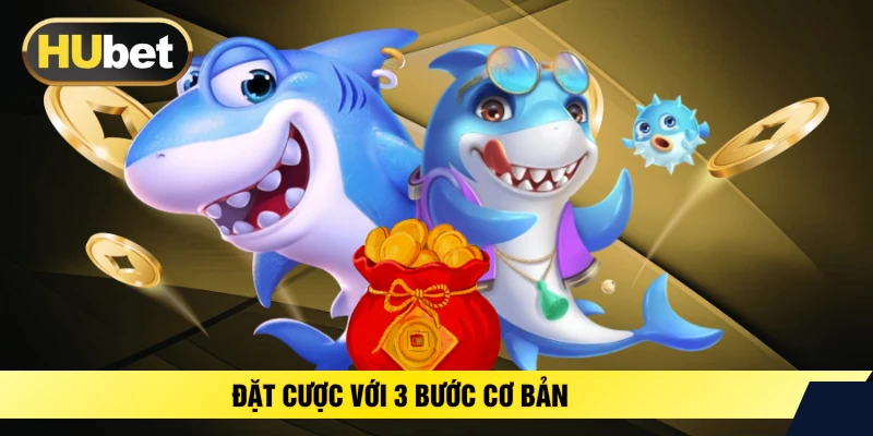 Đặt cược với 3 bước cơ bản
