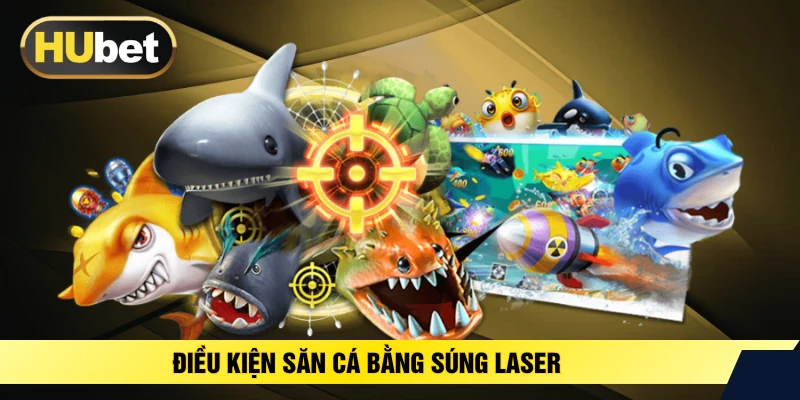 Điều kiện săn cá bằng súng laser