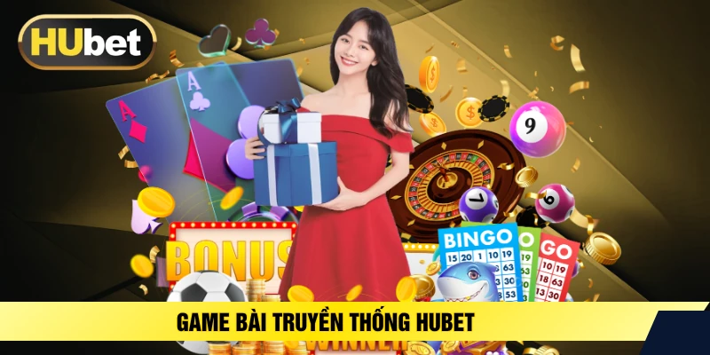Game bài truyền thống HUBET