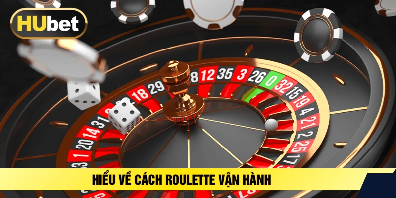 Hiểu về cách roulette vận hành 