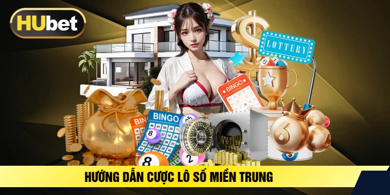 Hướng dẫn cược lô số miền Trung