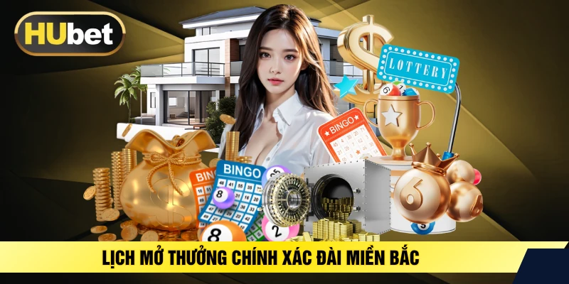 Lịch mở thưởng chính xác đài miền Bắc