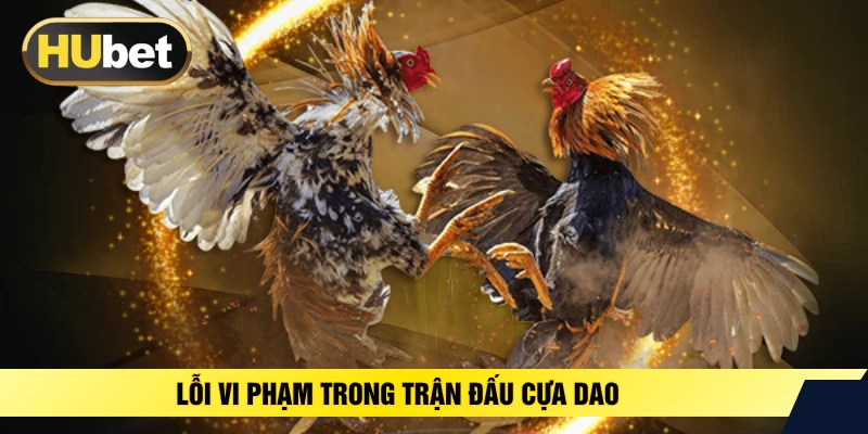 Lỗi vi phạm trong trận đấu cựa dao