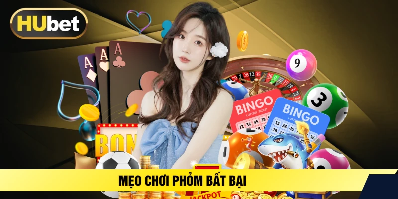 Mẹo chơi phỏm bất bại