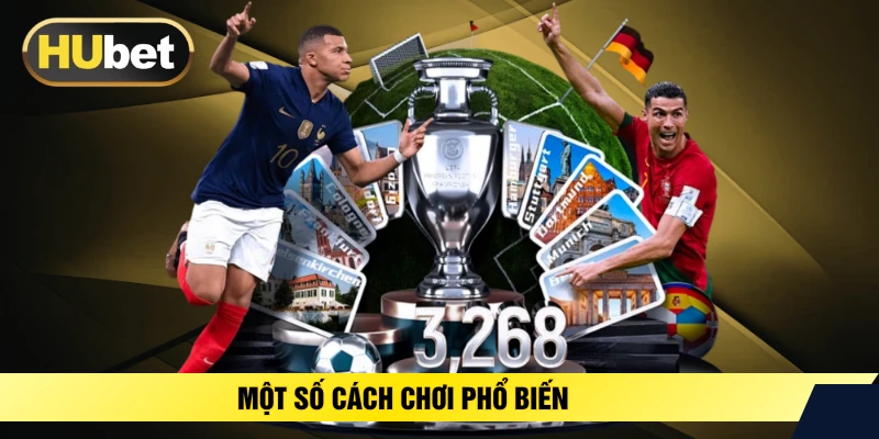 Một số cách chơi phổ biến
