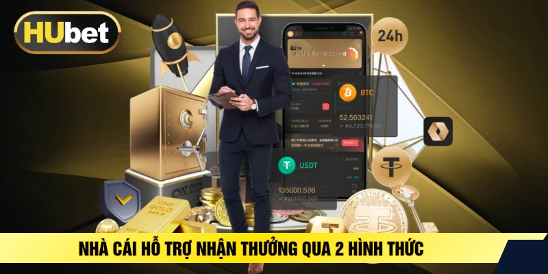 Nhà cái hỗ trợ nhận thưởng qua 2 hình thức